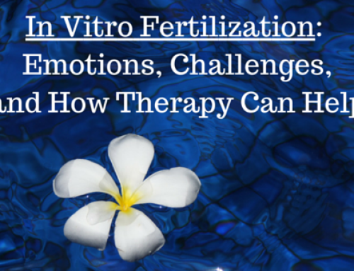 In Vitro Fertilization: Emotions, Challenges, and How Therapy Can Help