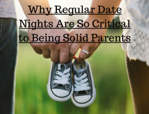 Why Regular Date Nights are So Critical to Being Solid Parents