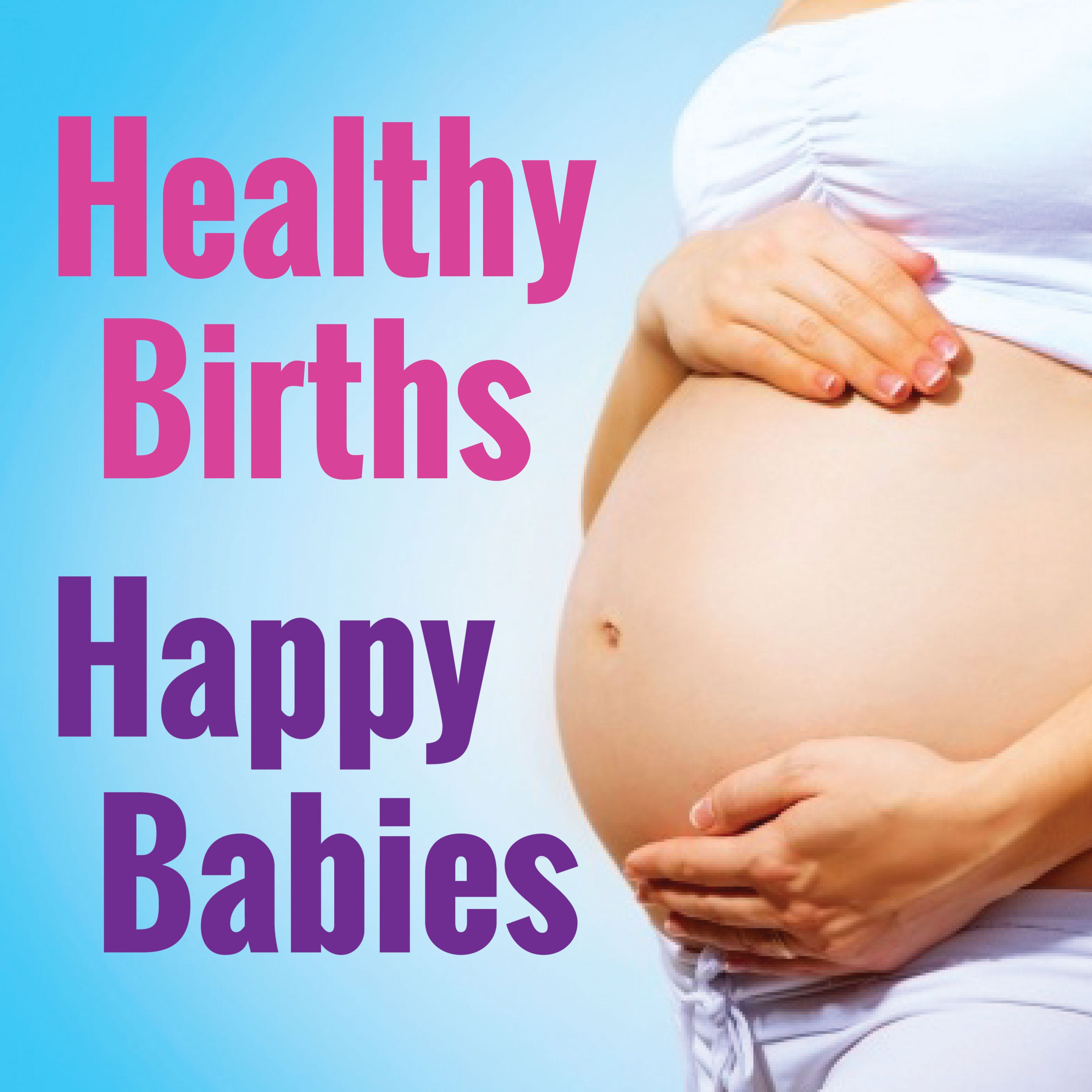 Healthy Births Happy Babies image, tips for planning for parenthood, getting ready for first child